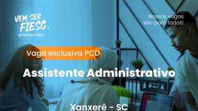 Vaga para assistente administrativo (exclusivo PCD)