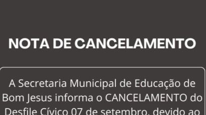Secretaria de Educação cancela desfile de 7 de Setembro em Bom Jesus 
