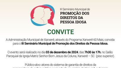 Prefeitura de Xanxerê promove o III Seminário Municipal de Promoção dos Direitos da Pessoa Idosa