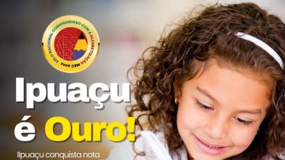 Ipuaçu conquista nota máxima e recebe selo Ouro do MEC em alfabetização