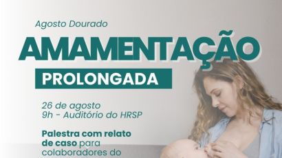 HRSP promove palestra sobre amamentação prolongada no Agosto Dourado
