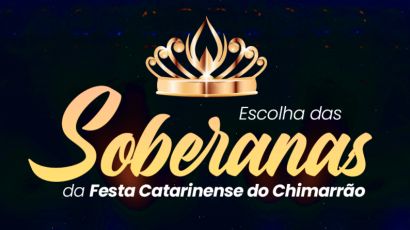 Inscrições abertas para a escolha das soberanas da Festa Catarinense do Chimarrão