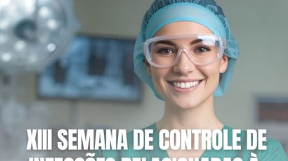 HRSP realiza XIII Semana de Controle de Infecções Relacionadas à Assistência à Saúde