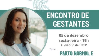 HRSP promove Encontro de Gestantes com palestra sobre parto normal e cesariana