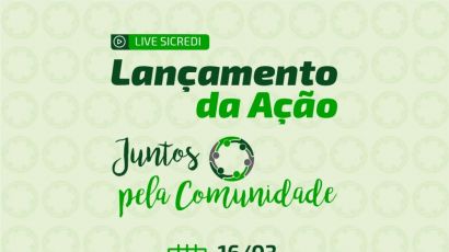 Sicredi fará live de Lançamento da ação Juntos pela Comunidade nesta terça (16)