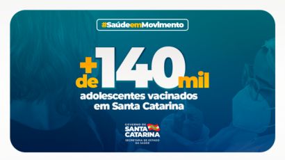 Mais de 140 mil adolescentes estão vacinados contra o coronavírus em SC