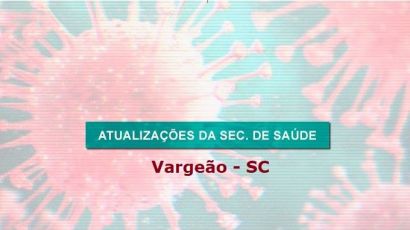 Vargeão divulga boletim Covid desta Quinta, dia 18/03
