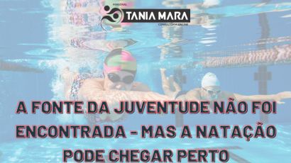 A fonte da juventude não foi encontrada - mas a natação pode chegar perto