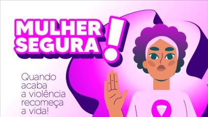 Mulher Segura: Polícia Civil e entidades parceiras lançam projeto nesta quarta-feira (30)